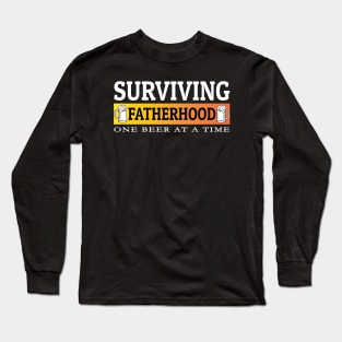 Surviving Fatherhood one beer at a time, Beer lover, Dad Bod, Dad beer Long Sleeve T-Shirt